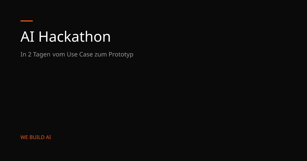 AI Hackathon | Prototyp in 2 Tagen bauen | WE BUILD AI